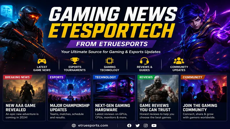 Gaming News Etesportech from Etruesports